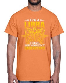 its a Libra thinggraphic 268#- libra- Cotton Tee