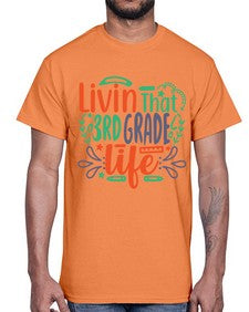 livin that third garde life 507#- third grade- Cotton Tee