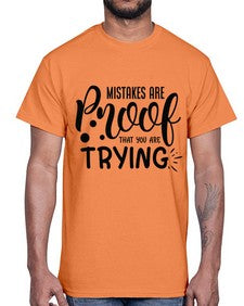 mistakes are proof that you are trying Style 85#- motivation- Cotton Tee
