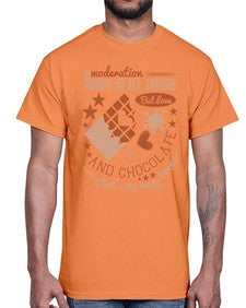 moderation honey in all things but love and chocolate thats my motto 337#- chocolate- Cotton Tee