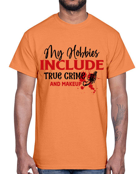 my hobbies include true crime and makeup 2#-makeup Cotton Tee