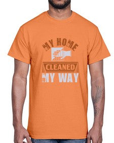 my home cleaned my way Style 294#- cleaner- Cotton Tee