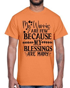 my worries are few because my blessings are many Style 84#- motivation- Cotton Tee