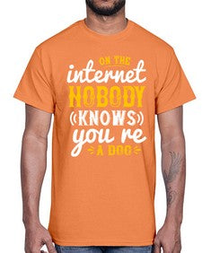 on the internet nobody knows youre a dog 60#- internet- Cotton Tee
