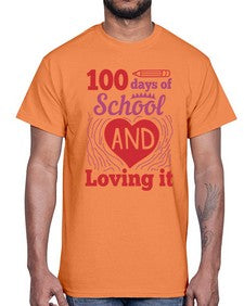 one hundred days of school and loving it 571#- one hundred days- Cotton Tee
