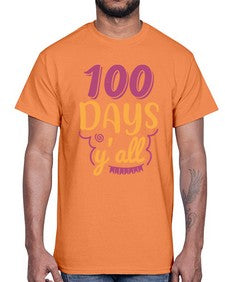 one hundred days yall 591#- one hundred days- Cotton Tee