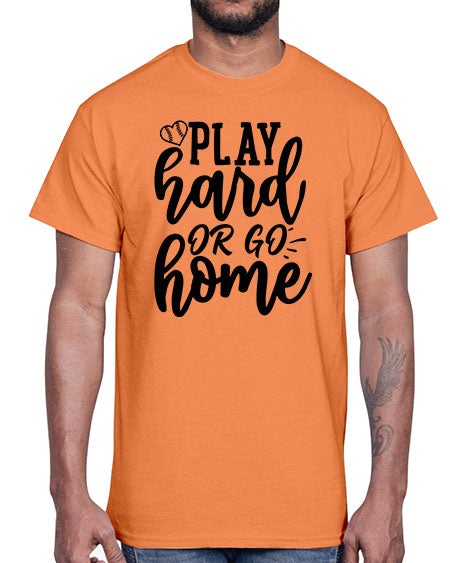 play hard or go home 2279#- softball- Cotton Tee