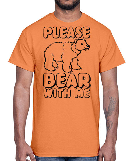 please bear with me 231#- bears - animals- Cotton Tee