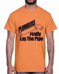 plumbers really lay the pipe copy1327#- plumber- Cotton Tee