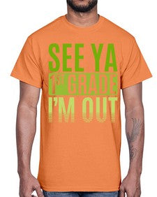see ya first grade im out 841#- first grade- Cotton Tee