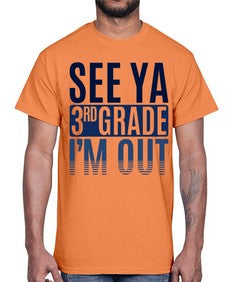 see ya third grade im out 845#- third grade- Cotton Tee
