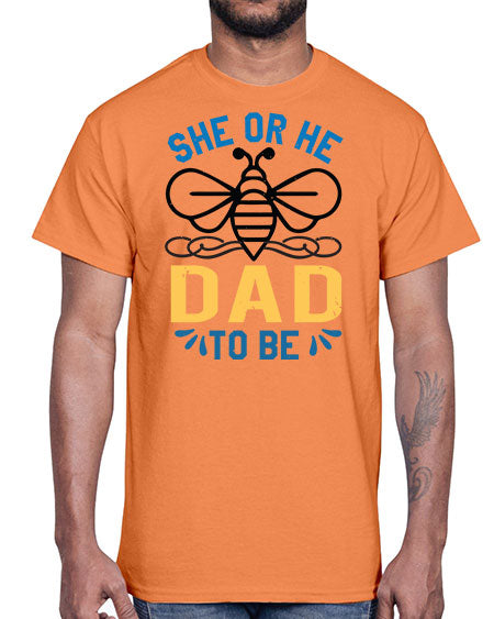she or he dad to be Style 204#- baby shower- Cotton Tee
