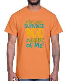 sisth grade survived one hundred days of me 872#- one hundred days- Cotton Tee