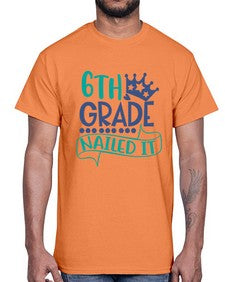 sixth grade nailed it 882#- sixth grade- Cotton Tee