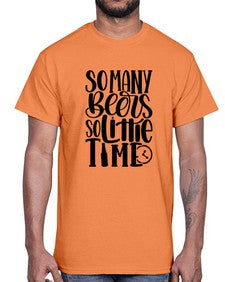 so many beers so little time 1540#- beer- Cotton Tee