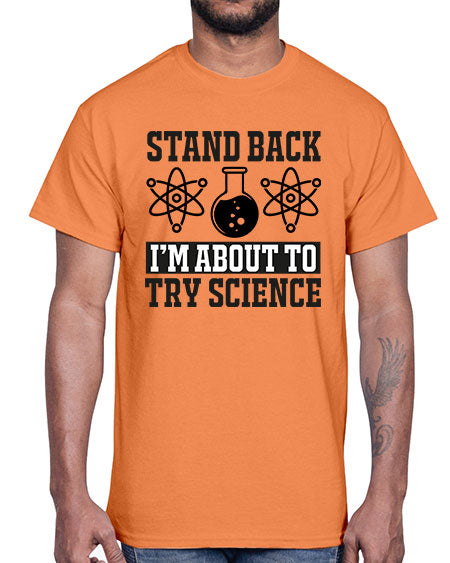 stand back i m about to try science 33#- general science- Cotton Tee