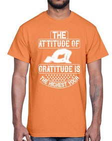 the attitude of gratitude is the highest yoga  544#- yoga- Cotton Tee