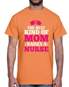 the best kind of mom raises a nurse Style 1497#- nurse- Cotton Tee