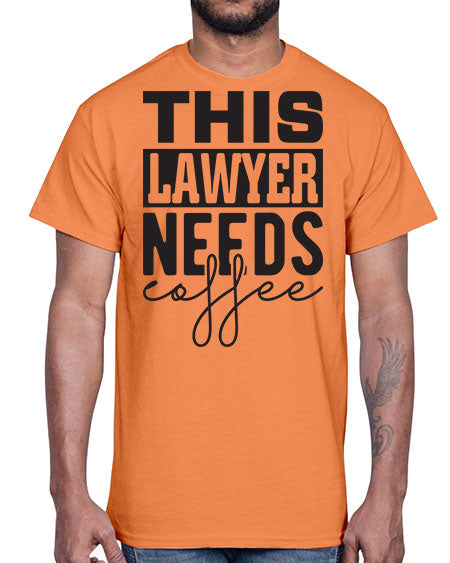 this lawyer needs coffee 1552#- lawyer- Cotton Tee