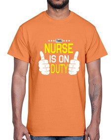 this nurse is on duty 1556#- nurse- Cotton Tee