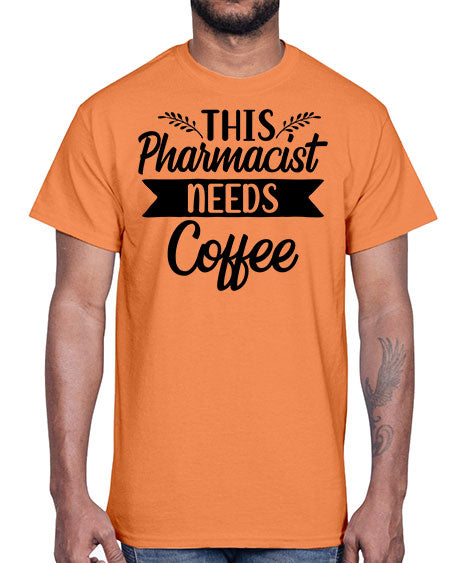 this pharmacist needs coffee 1563#- pharmacist- Cotton Tee