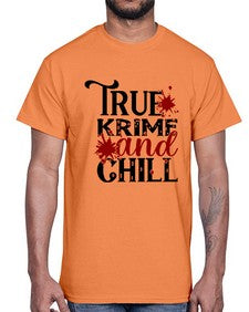 true krime and chill 1189#- true crime- Cotton Tee