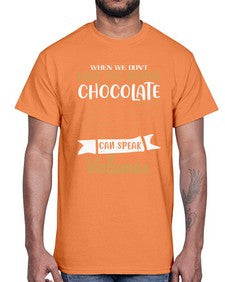 when we dont have the words chocolate can speak volumes 468#- chocolate- Cotton Tee