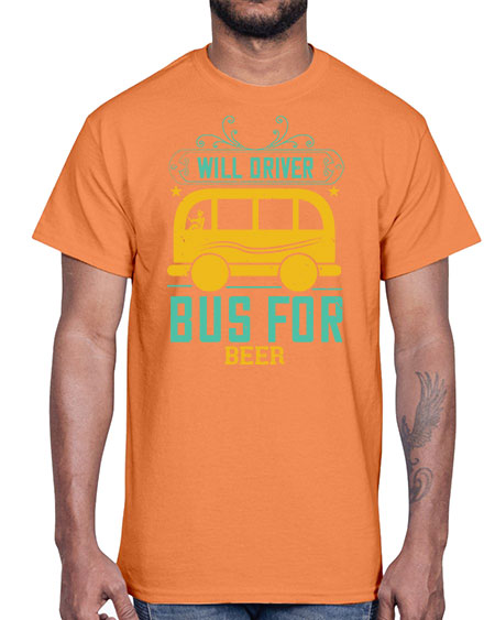 will driver bus for beer Style 1644#- Bus Driver- Cotton Tee