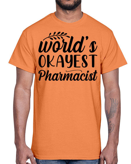 worlds okayest pharmacist 1663#- pharmacist- Cotton Tee