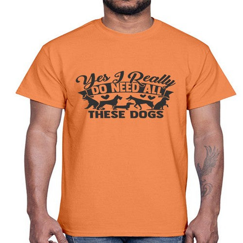 yesireallydoneedallthesedogs 250#- dogs- Cotton Tee