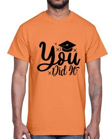 you did it 1017#- graduation- Cotton Tee