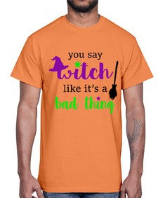you say witch 1#- witch- Cotton Tee