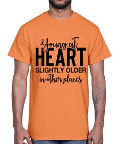 young at heart slightly older in other places 1270#- funny- Cotton Tee