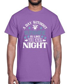 A day without sunshine is like you know night 2#- funny- Cotton Tee
