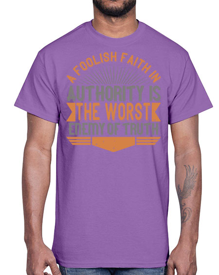 A foolish faith in authority is the worst enemy of truth 342#- general science- Cotton Tee