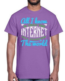 All I know is that the Internet will transform the world 68#- internet- Cotton Tee