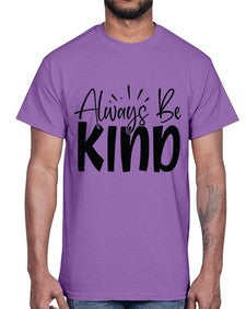 Always Be Kind Style 148#- motivation- Cotton Tee