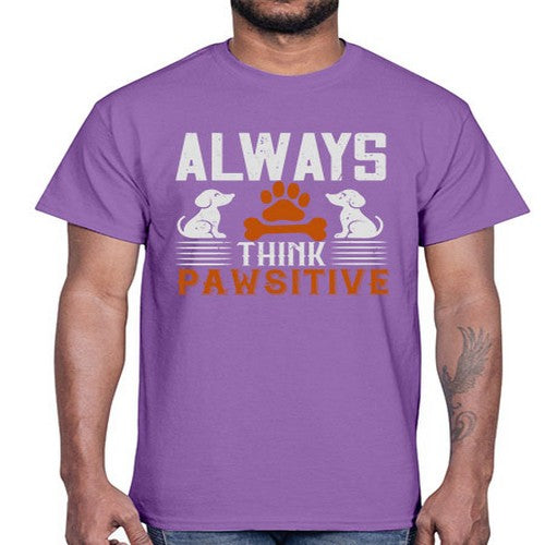 Always Think Pawsitive Style 133#- dogs- Cotton Tee