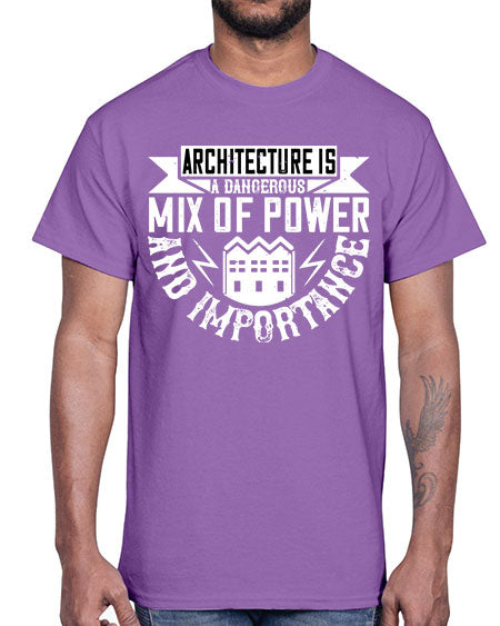 Architecture is a dangerous mix of power and importance Style 47#- architect- Cotton Tee
