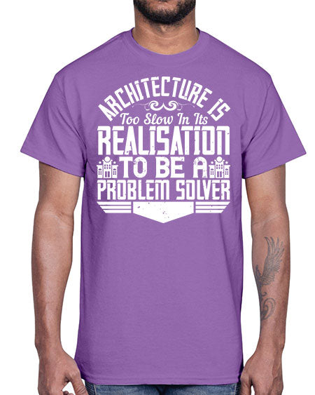 Architecture is too slow in its realisation to be a problem solver Style 51#- architect- Cotton Tee
