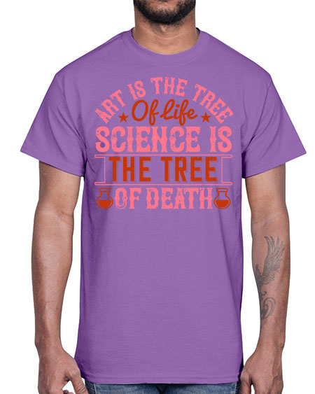 Art is the tree of life Science is the tree of death 319#- general science- Cotton Tee