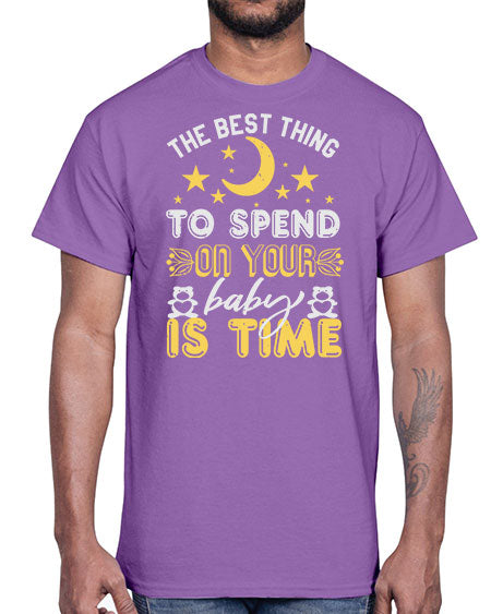 Best Thing to spend on your baby is time Style 44#- baby shower- Cotton Tee