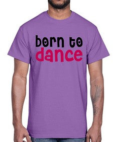 Born to dance 82#- dance2- Cotton Tee