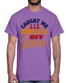 Caught me completely off guard 64#- chess- Cotton Tee