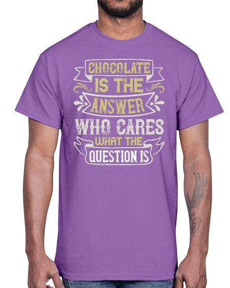 Chocolate is the answer Who cares what the question is Style 92#- pig- Cotton Tee