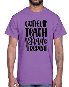 Coffee Teach Grade Repeat Style 671#- teacher- Cotton Tee