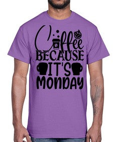 Coffee because its Monday Style 132#- motivation- Cotton Tee