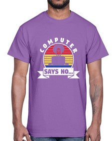 Computer says no 7#- computer- Cotton Tee