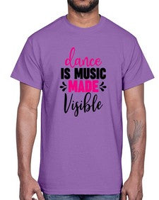 Dance is music made visible 100#- ballet- Cotton Tee