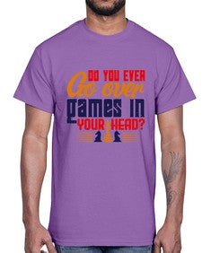 Do you ever go over games in your head 71#- chess- Cotton Tee